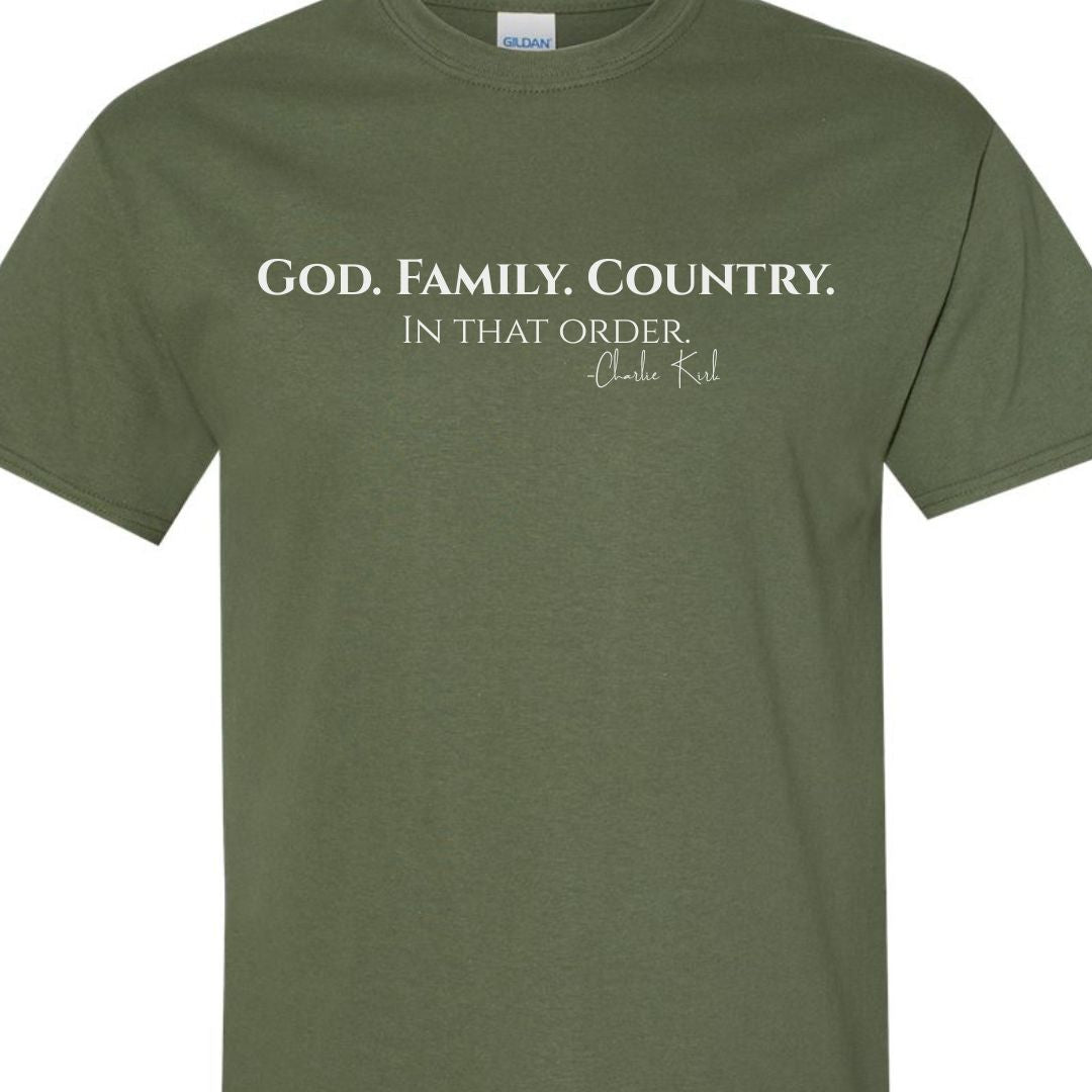 God. Family. Country. In that order. Charlie Kirk Shirt