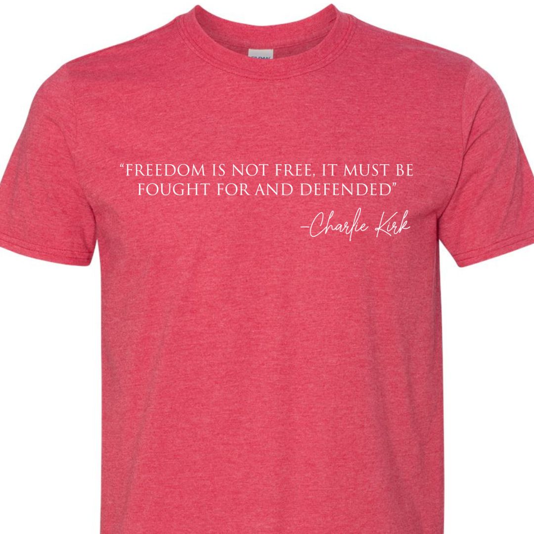Freedom Is Not Free Shirt Charlie Kirk